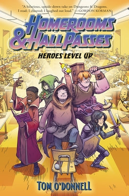 Homerooms and Hall Passes: Heroes Level Up by O'Donnell, Tom