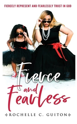 Fierce and Fearless by Guiton, Rochelle C.