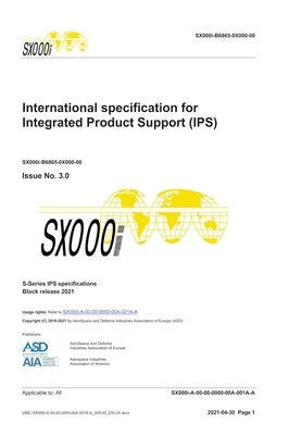 SX000i, International specification for Integrated Product Support (IPS), Issue 3.0: S-Series 2021 Block Release by Aerospace and Defence