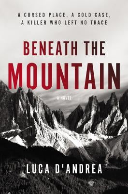 Beneath the Mountain by D'Andrea, Luca