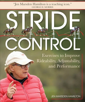 Stride Control: Exercises to Improve Rideability, Adjustability and Performance by Marsden Hamilton, Jen