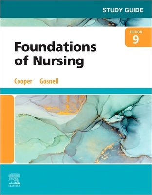Study Guide for Foundations of Nursing by Cooper, Kim