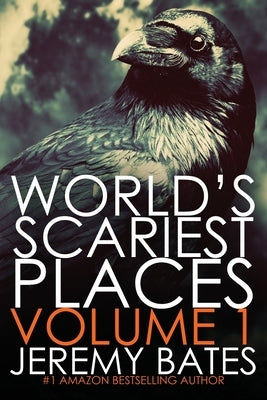 World's Scariest Places: Volume One: Suicide Forest & The Catacombs by Bates, Jeremy