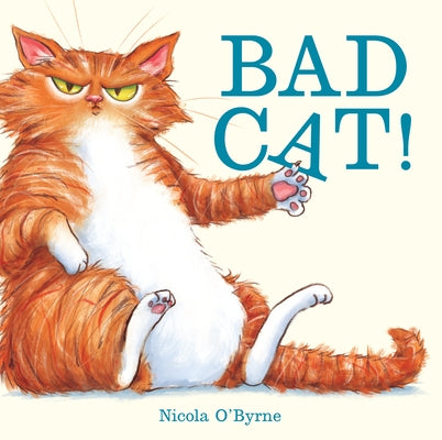 Bad Cat! by O'Byrne, Nicola