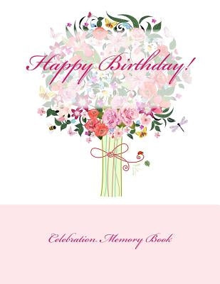 Happy Birthday!: Celebration Memory Book by Birthday Book in All Departments, 30th