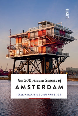 The 500 Hidden Secrets of Amsterdam Revised and Updated by Van Eijck, Guido