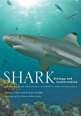 Shark Biology and Conservation: Essentials for Educators, Students, and Enthusiasts by Abel, Daniel C.