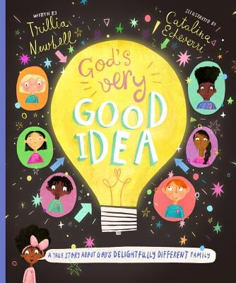 God's Very Good Idea Storybook: A True Story of God's Delightfully Different Family by Newbell, Trillia J.