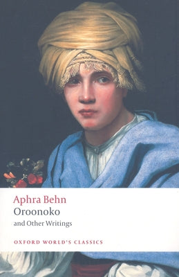 Oroonoko and Other Writings by Behn, Aphra