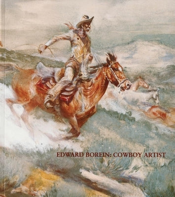 Edward Borein: Cowboy Artist by Davidson, Harold G.