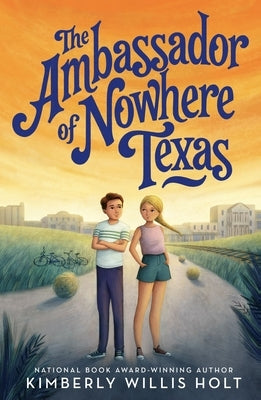 The Ambassador of Nowhere Texas by Holt, Kimberly Willis