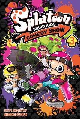 Splatoon: Squid Kids Comedy Show, Vol. 3: Volume 3 by Goto, Hideki