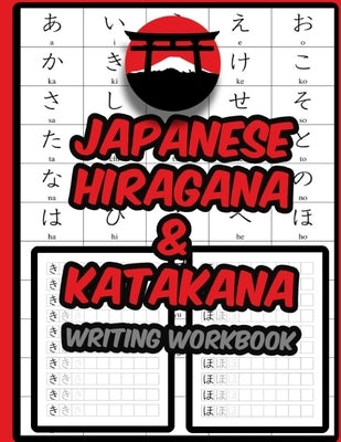 Japanese Hiragana and Katakana Writing Workbook: Practice Writing Japanese Exercise Book for Japan Characters by ML Hiragana, Publisher