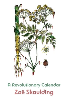 A Revolutionary Calendar by Skoulding, Zo&#235;