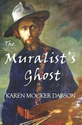 The Muralist's Ghost by Dabson, Karen Mocker