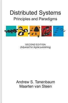 Distributed Systems: Principles and Paradigms by Van Steen, Maarten