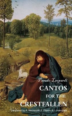 Cantos for the Crestfallen by Pseudo-Leopardi