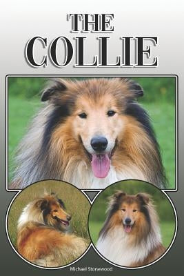 The Collie: A Complete and Comprehensive Owners Guide To: Buying, Owning, Health, Grooming, Training, Obedience, Understanding and by Stonewood, Michael