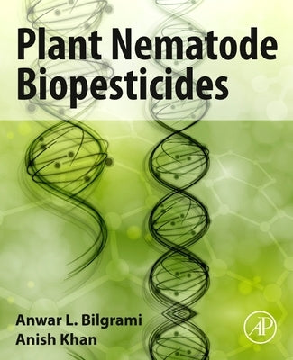 Plant Nematode Biopesticides by Bilgrami, Anwar L.