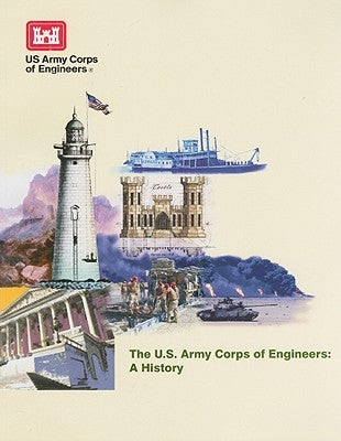 The U.S. Army Corps of Engineers: A History by Baldwin, William