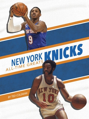 New York Knicks All-Time Greats by Coleman, Ted