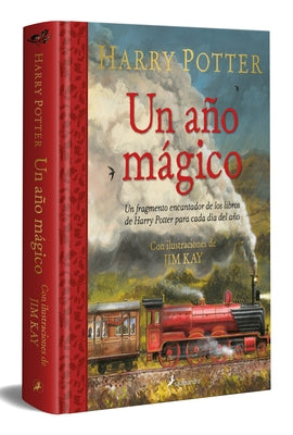 Harry Potter: Un Año Mágico / Harry Potter -A Magical Year: The Illustrations of Jim Kay by Rowling, J. K.