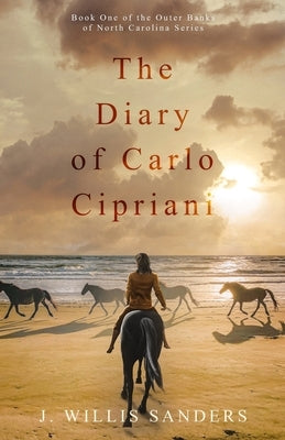 The Diary of Carlo Cipriani by Sanders, J. Willis