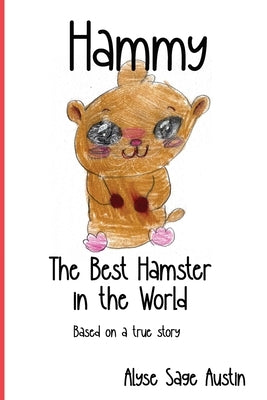 Hammy, the Best Hamster in the World by Austin, Alyse Sage