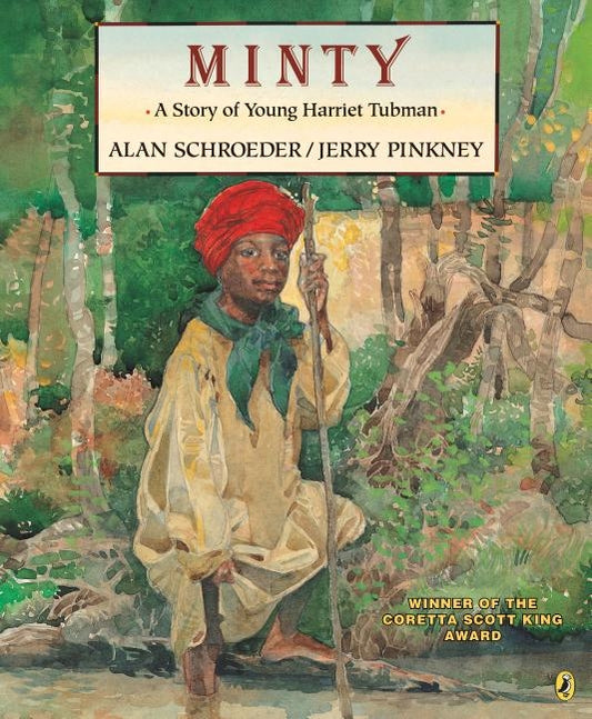 Minty: A Story of Young Harriet Tubman by Schroeder, Alan