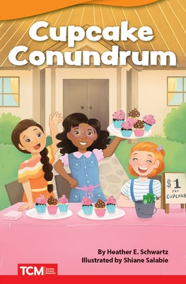 Cupcake Conundrum by Schwartz, Heather E.