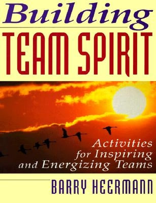 Building Team Spirit by Heermann, Barry J.