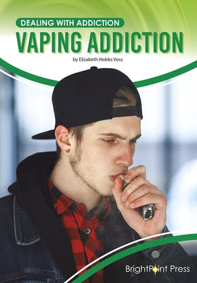 Vaping Addiction by Voss, Elizabeth Hobbs