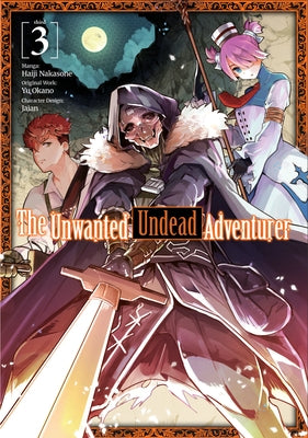 The Unwanted Undead Adventurer (Manga): Volume 3 by Okano, Yu
