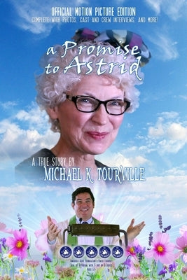 A Promise to Astrid - A True Story: Official Motion Picture Edition by Tourville, Michael K.