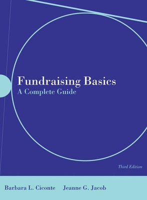 Fundraising Basics: A Complete Guide: A Complete Guide [With CDROM] by Ciconte, Barbara L.