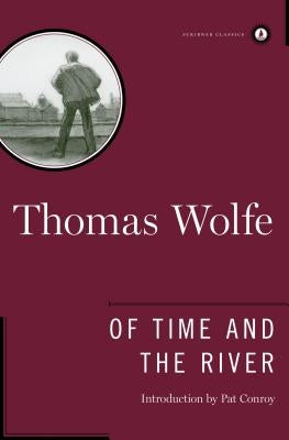 Of Time and the River: A Legend of Man's Hunger in His Youth by Wolfe, Thomas