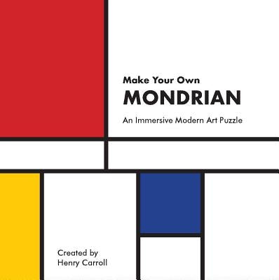 Make Your Own Mondrian: A Modern Art Puzzle by Carroll, Henry
