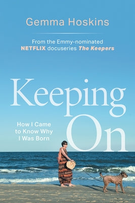 Keeping on: How I Came to Know Why I Was Born by Hoskins, Gemma