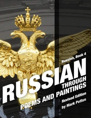 Russian, Book 4: Russian Through Poems and Paintings by Pettus, Mark R.