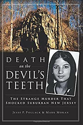 Death on the Devil's Teeth: The Strange Murder That Shocked Suburban New Jersey by Pollack, Jesse