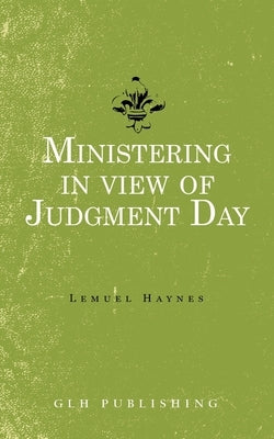 Ministering in view of Judgment Day by Haynes, Lemuel