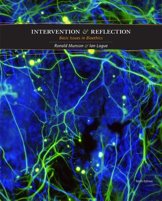 Intervention and Reflection: Basic Issues in Bioethics by Munson, Ronald