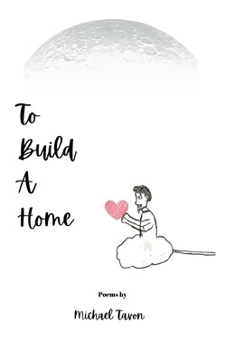 To Build A Home by Tavon, Michael