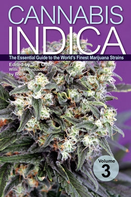 Cannabis Indica Volume 3: The Essential Guide to the World's Finest Marijuana Strains by Oner, S. T.