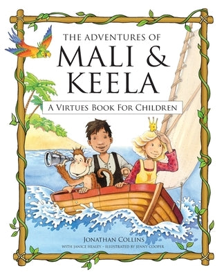 The Adventures of Mali and Keela: A Virtues Book for Children by Collins, Jonathan