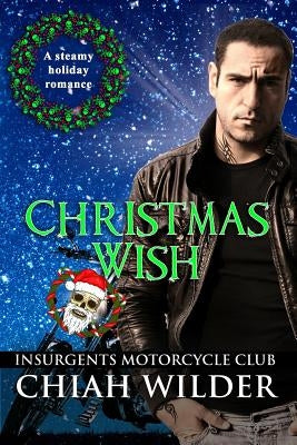 Christmas Wish: Insurgents Motorcycle Club by Cullinan, Lisa