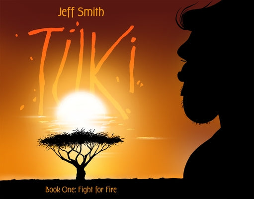 Tuki: Fight for Fire by Smith, Jeff