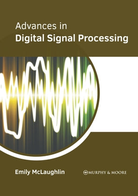 Advances in Digital Signal Processing by McLaughlin, Emily