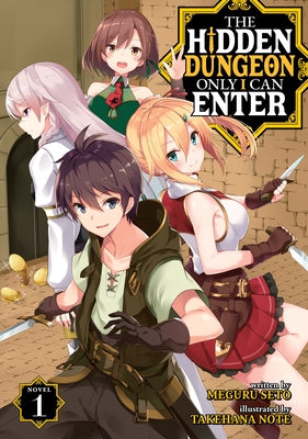 The Hidden Dungeon Only I Can Enter (Light Novel) Vol. 1 by Seto, Meguru