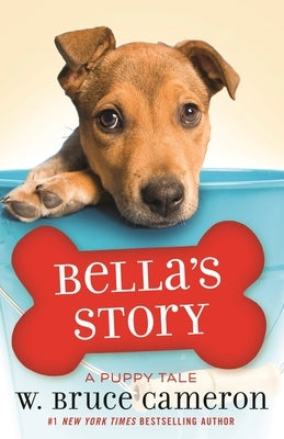 Bella's Story: A Puppy Tale by Cameron, W. Bruce